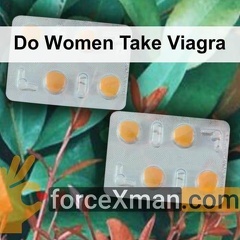 Do Women Take Viagra 200