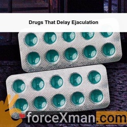 Drugs That Delay Ejaculation
