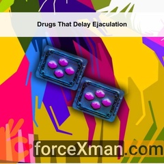 Drugs That Delay Ejaculation 088