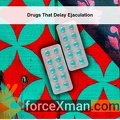 Drugs That Delay Ejaculation 241