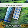 Drugs That Delay Ejaculation 359