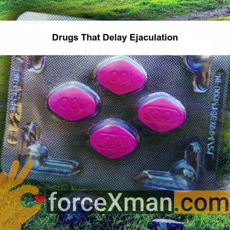 Drugs That Delay Ejaculation 845