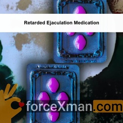 Retarded Ejaculation Medication