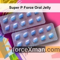Super P Force Oral Jelly 628