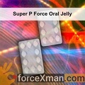Super P Force Oral Jelly 889